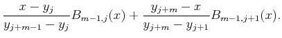 $\displaystyle \frac{x-y_j}{y_{j+m-1}-y_j}B_{m-1,j}(x)+\frac{y_{j+m}-x}{y_{j+m}-y_{j+1}}B_{m-1,j+1}(x).$